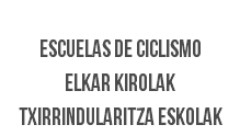 &nbsp;ESCUELAS DE CICLISMO ELKAR KIROLAK TXIRRINDULARITZA ESKOLAK